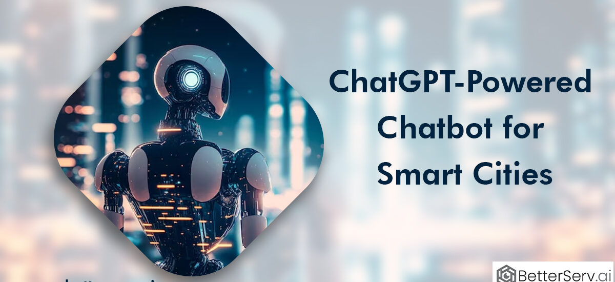 ChatGPT-Powered Chatbot for Smart Cities